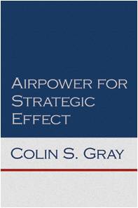 Title details for Airpower for Strategic Effect by Colin Gray - Available